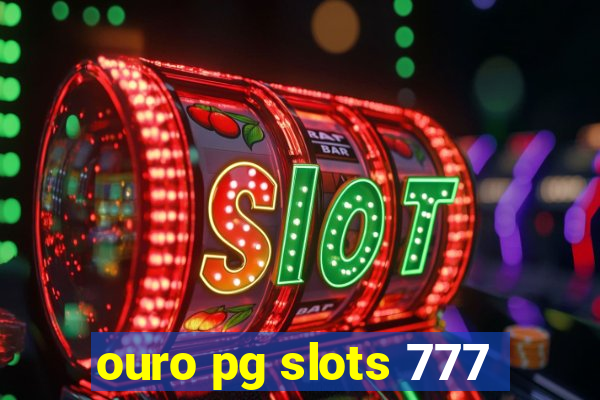 ouro pg slots 777